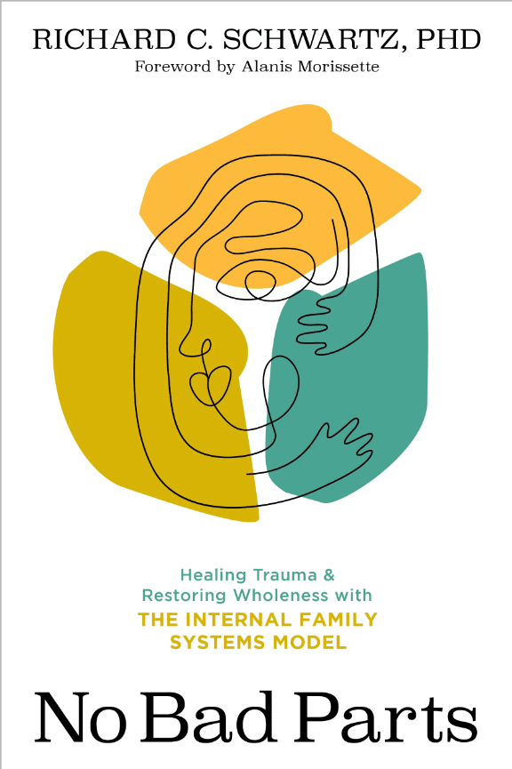 Book cover for "No Bad Parts: Healing Trauma and Restoring Wholeness with the Internal Family Systems Model" by Richard C. Schwartz. 
